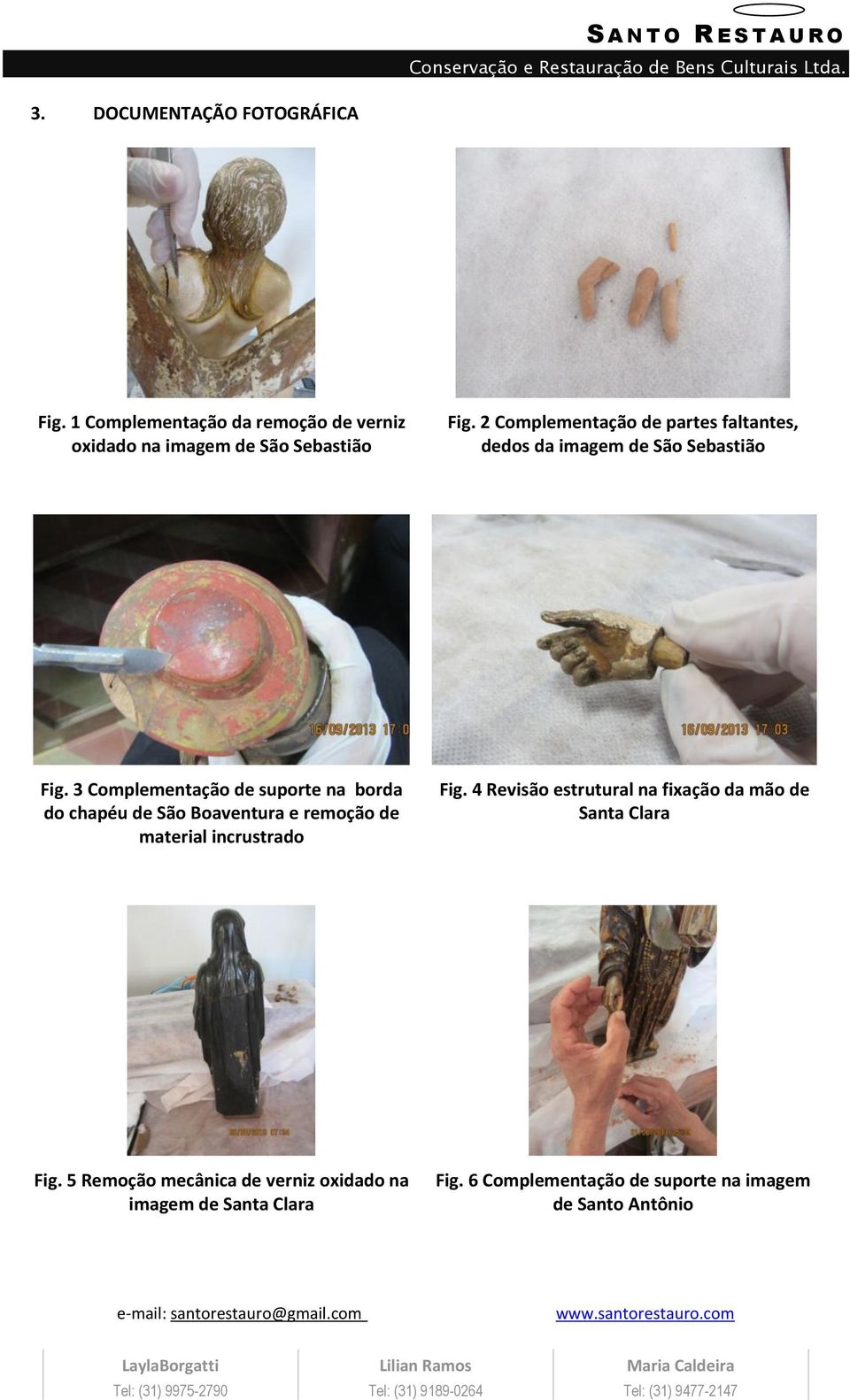 3 Complementação de suporte na borda do chapéu de São Boaventura e remoção de material incrustrado Fig.