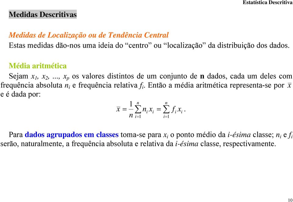 .., p os valores dsttos de um cojuto de dados, cada um deles com frequêca absoluta e frequêca relatva f.