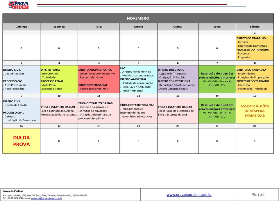 Infrações disciplinares e processo disciplinar. Direitos Fundamentais. Medidas socioeducativas. Unidade de conservação. Resp. Civil / Ambiental. Penal Ambiental 5 6. Legislação Tributária.