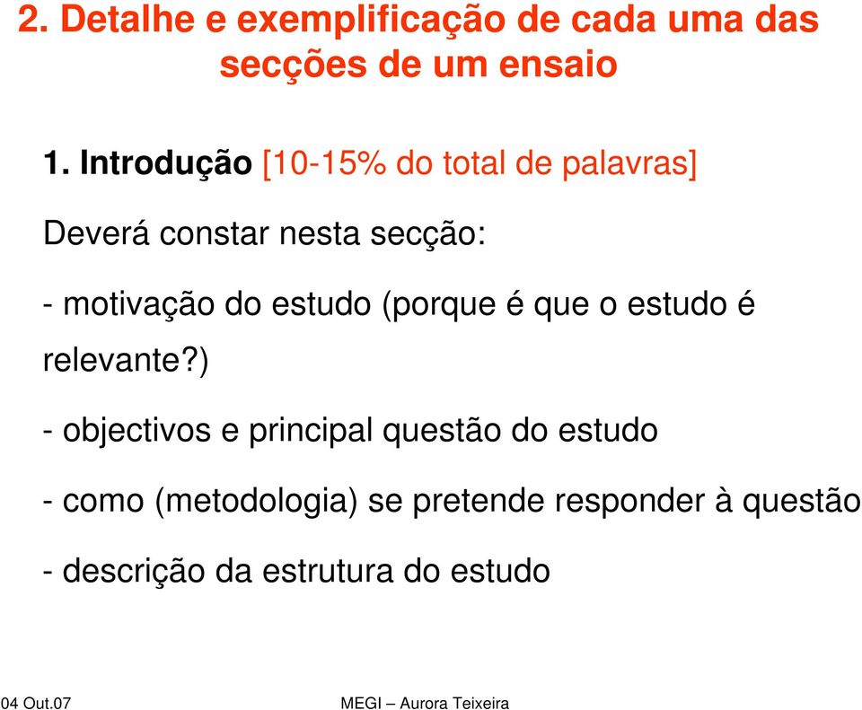 do estudo (porque é que o estudo é relevante?