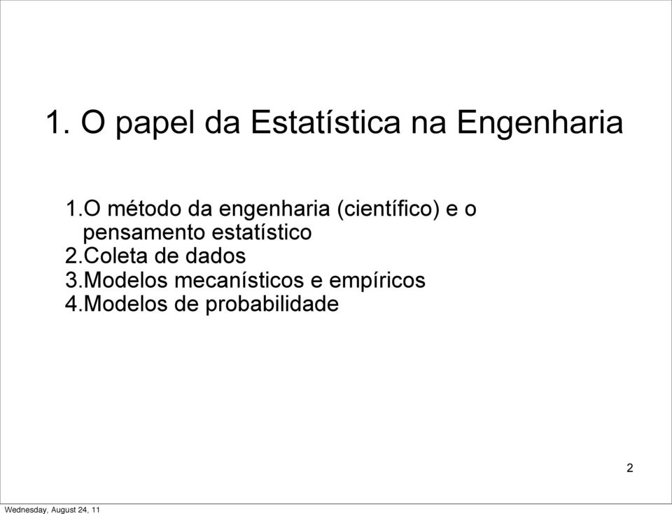 pensamento estatístico 2.Coleta de dados 3.