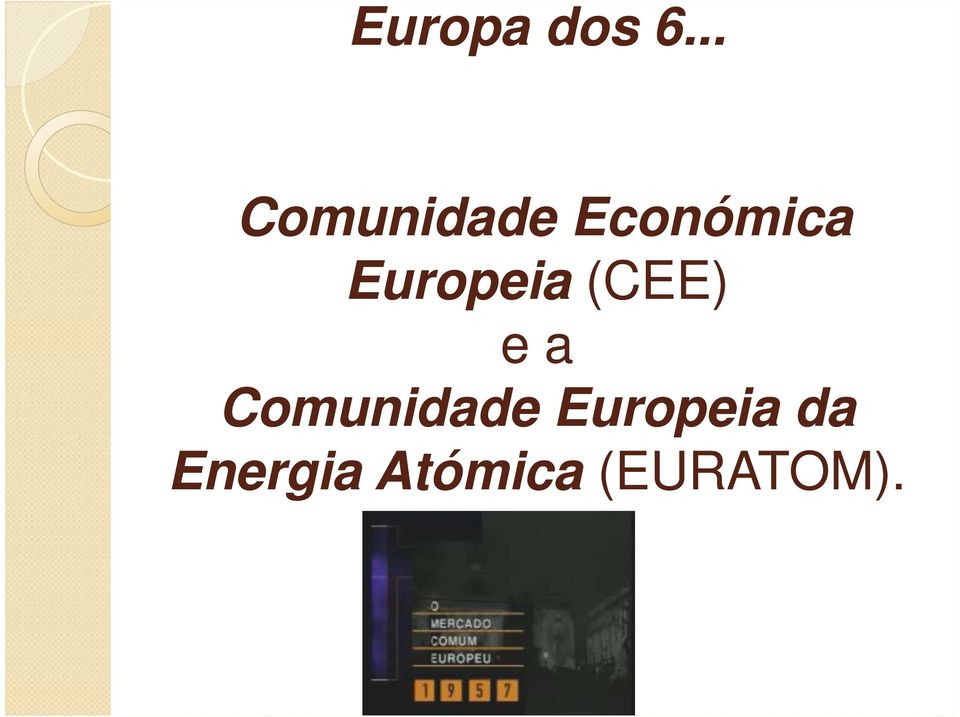 Europeia (CEE) e a