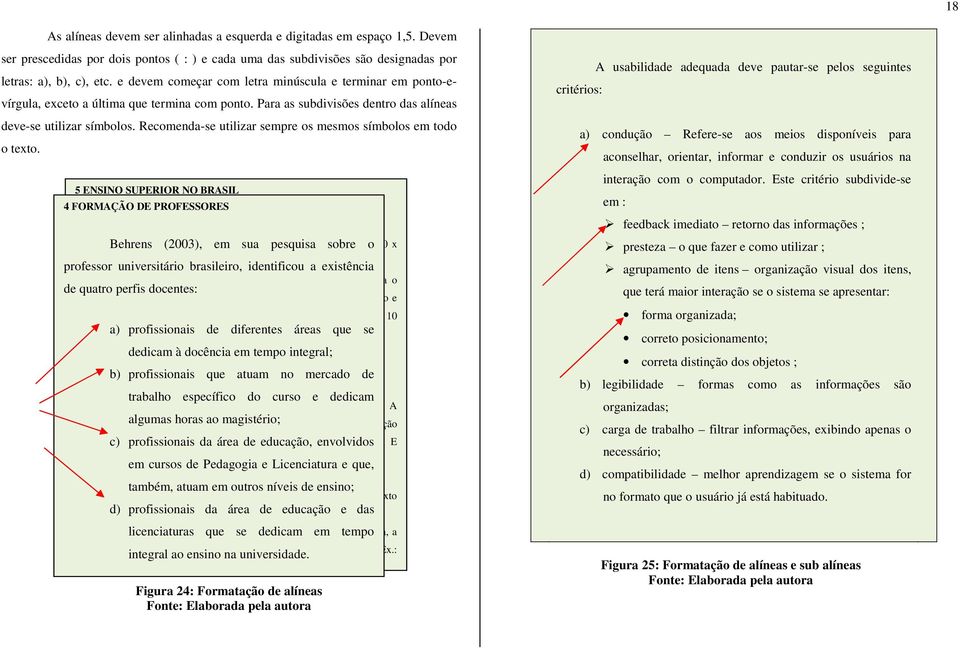 Recomenda-se utilizar sempre os mesmos símbolos em todo o texto.