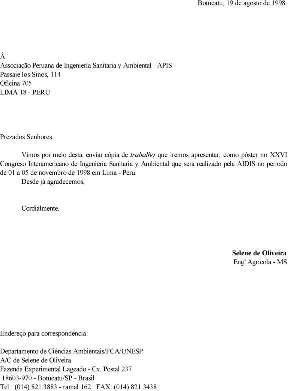 trabalho que iremos apresentar, como pôster no XXVI Congreso Interamericano de Ingeniería Sanitaria y Ambiental que será realizado pela AIDIS no período de 01 a 05 de novembro