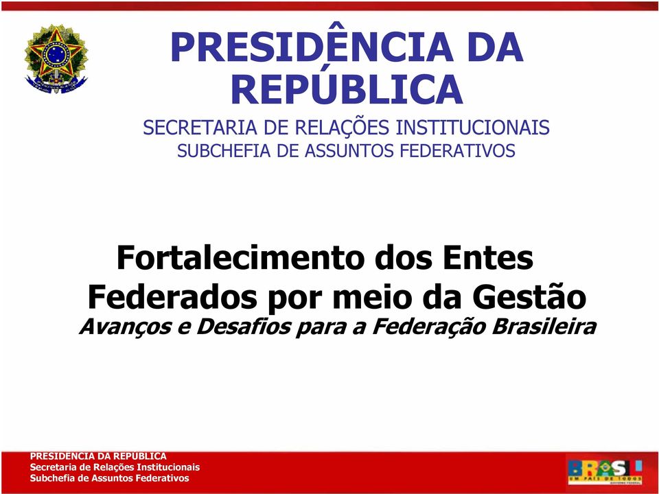 Fortalecimento dos Entes Federados por meio da