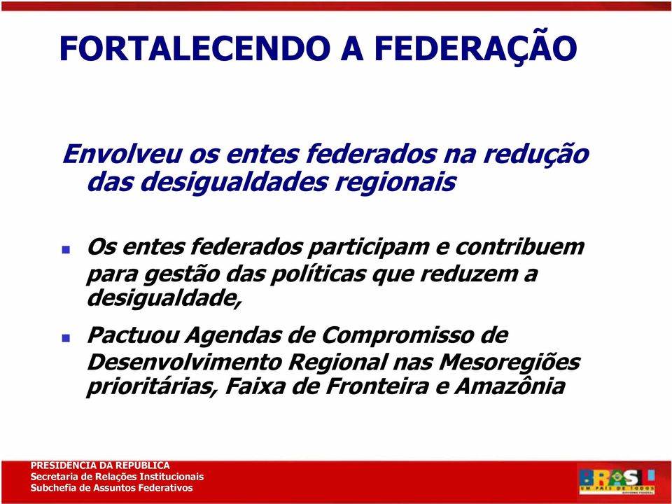 gestão das políticas que reduzem a desigualdade, Pactuou Agendas de