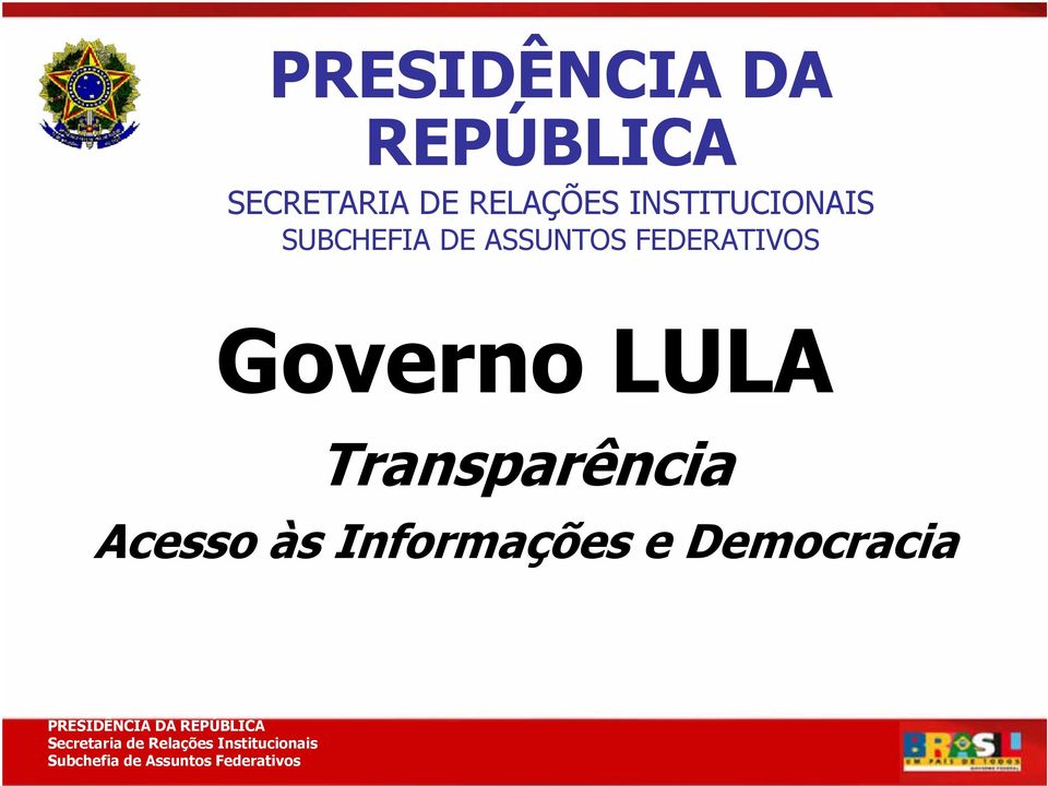 ASSUNTOS FEDERATIVOS Governo LULA