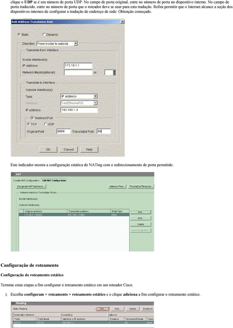 Refira permitir que o Internet alcance a seção dos dispositivos internos de configurar a tradução de endereço de rede: Obtenção começado.