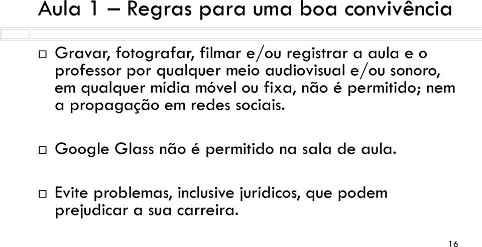 fixa, não é permitido; nem a propagação em redes sociais.