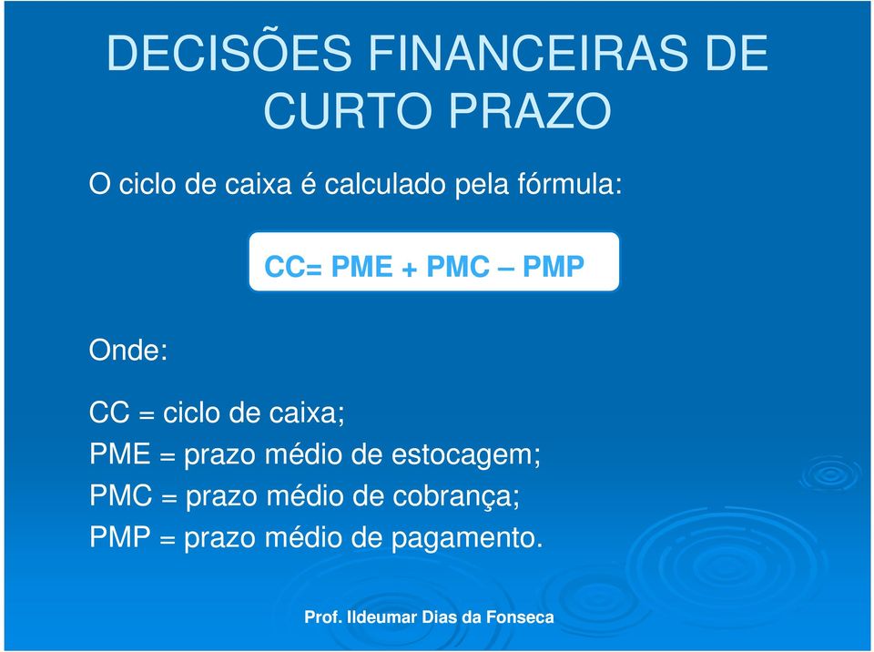 PME = prazo médio de estocagem; PMC = prazo