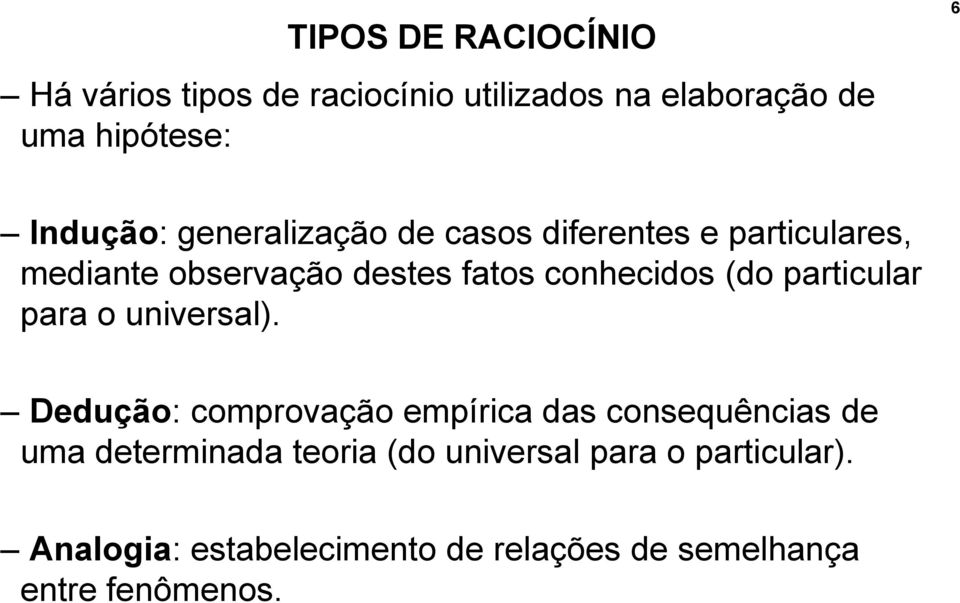 conhecidos (do particular para o universal).