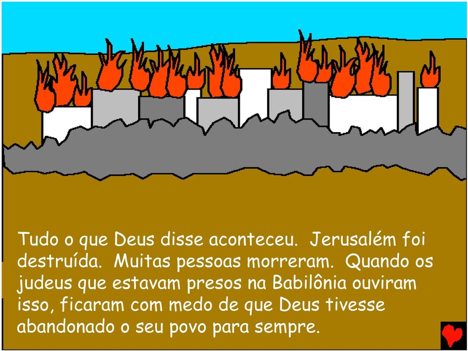 Quando os judeus que estavam presos na Babilônia