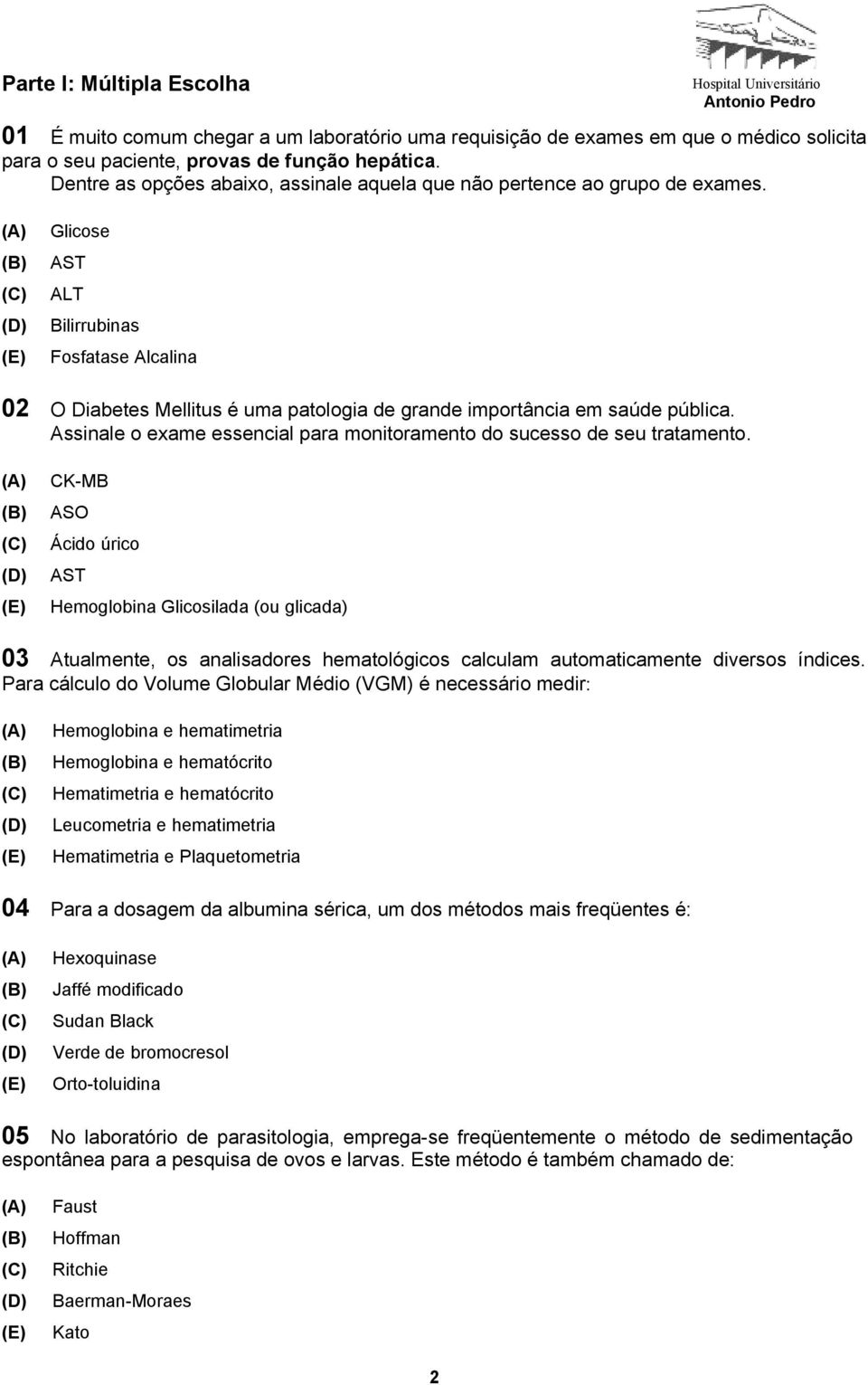 Glicose AST ALT Bilirrubinas Fosfatase Alcalina 02 O Diabetes Mellitus é uma patologia de grande importância em saúde pública.