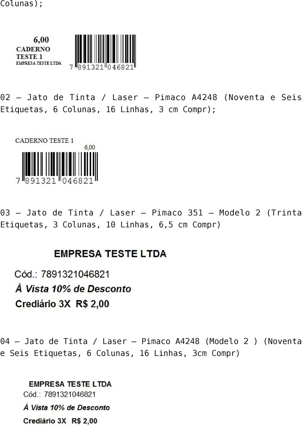 (Trinta Etiquetas, 3 Colunas, 10 Linhas, 6,5 cm Compr) 04 Jato de Tinta / Laser