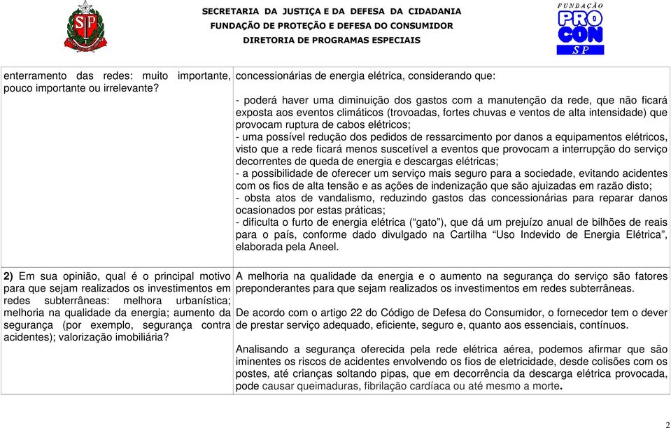 exemplo, segurança contra acidentes); valorização imobiliária?