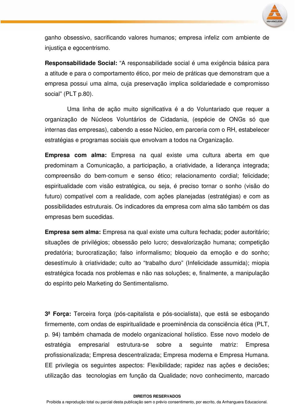 preservação implica solidariedade e compromisso social (PLT p.80).