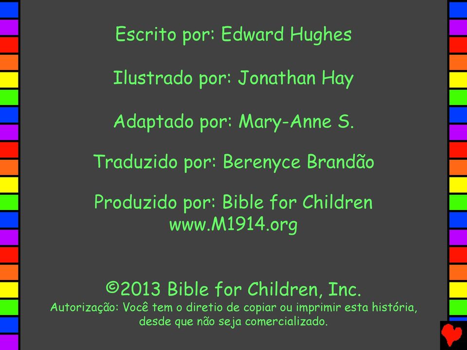 Traduzido por: Berenyce Brandão Produzido por: Bible for Children www.