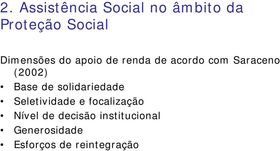 (2002) Base de solidariedade Seletividade e focalização