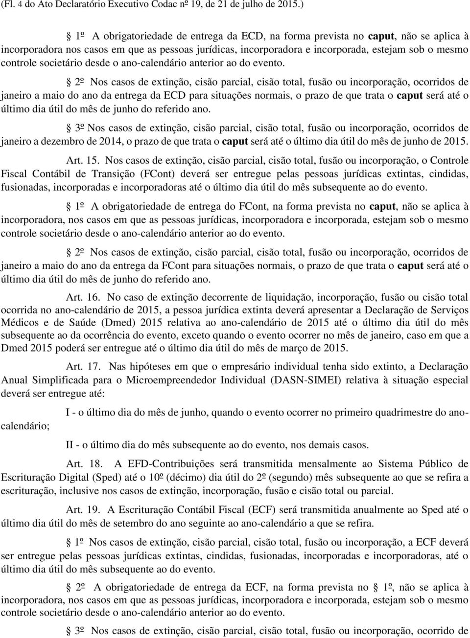 societário desde o ano-calendário anterior ao do evento.