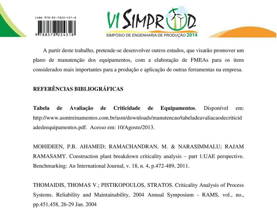 br/asm/downloads/manutencao/tabeladeavaliacaodecriticid adedes.pdf. Acesso em: 10/Agosto/2013. MOHIDEEN, P.B. AHAMED; RAMACHANDRAN, M. & NARASIMMALU; RAJAM RAMASAMY.