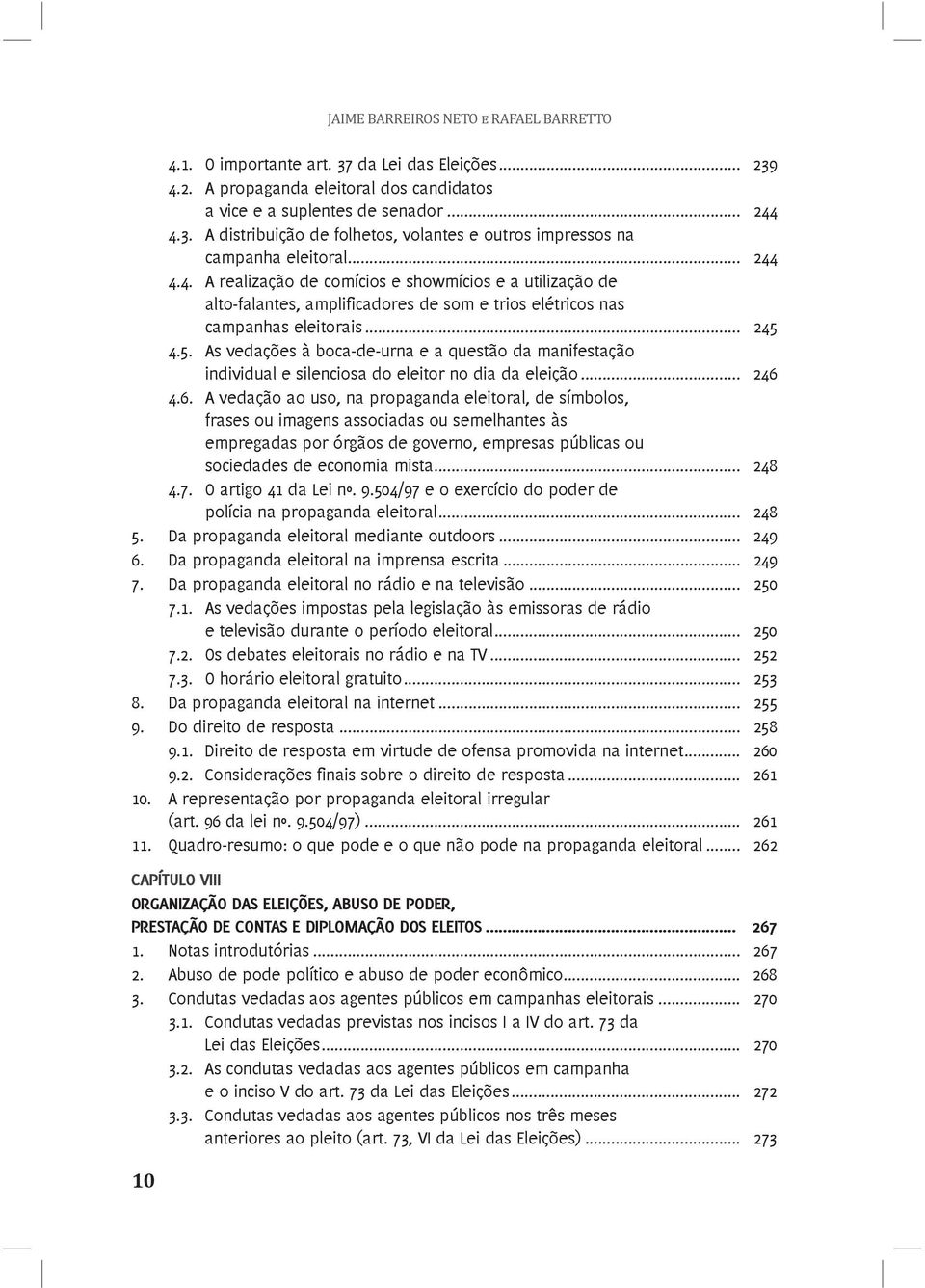 4.5. As vedações à boca-de-urna e a questão da manifestação individual e silenciosa do eleitor no dia da eleição... 246 