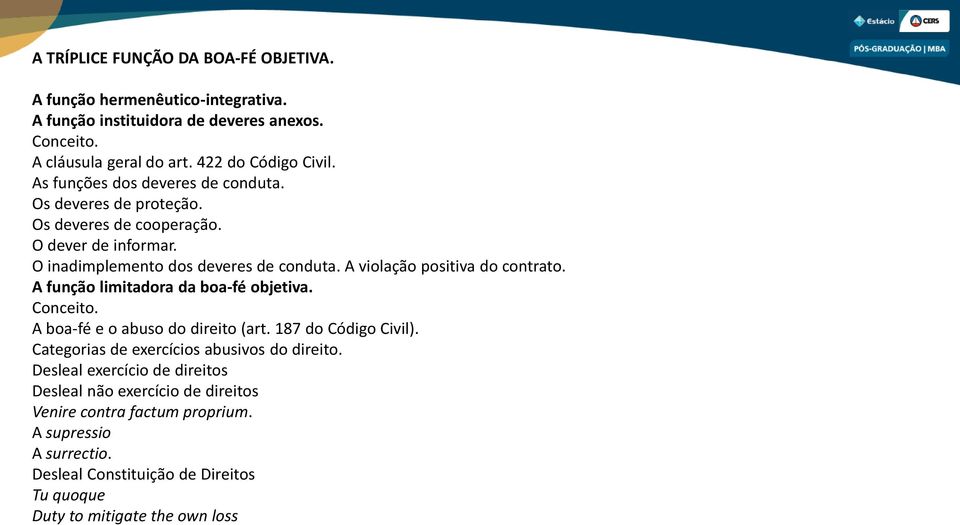 A violação positiva do contrato. A função limitadora da boa-fé objetiva. Conceito. A boa-fé e o abuso do direito (art. 187 do Código Civil).