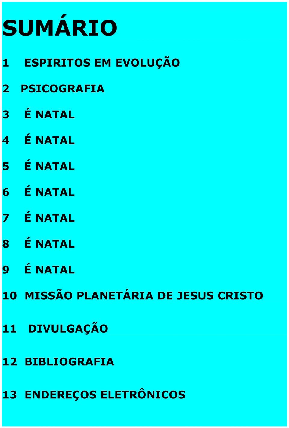 NATAL 9 É NATAL 10 MISSÃO PLANETÁRIA DE JESUS