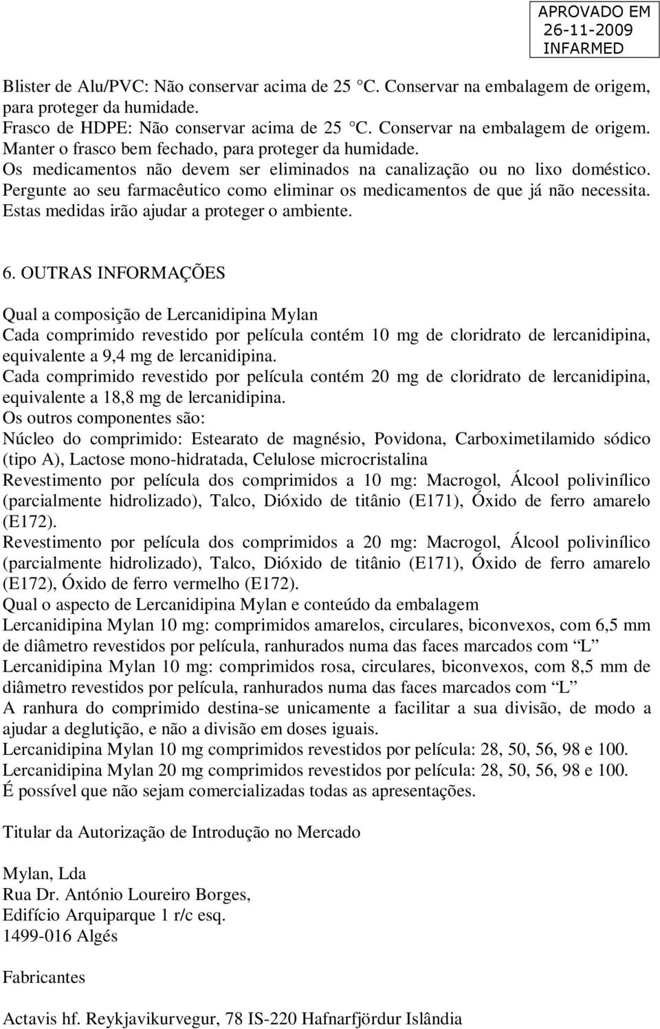 Estas medidas irão ajudar a proteger o ambiente. 6.