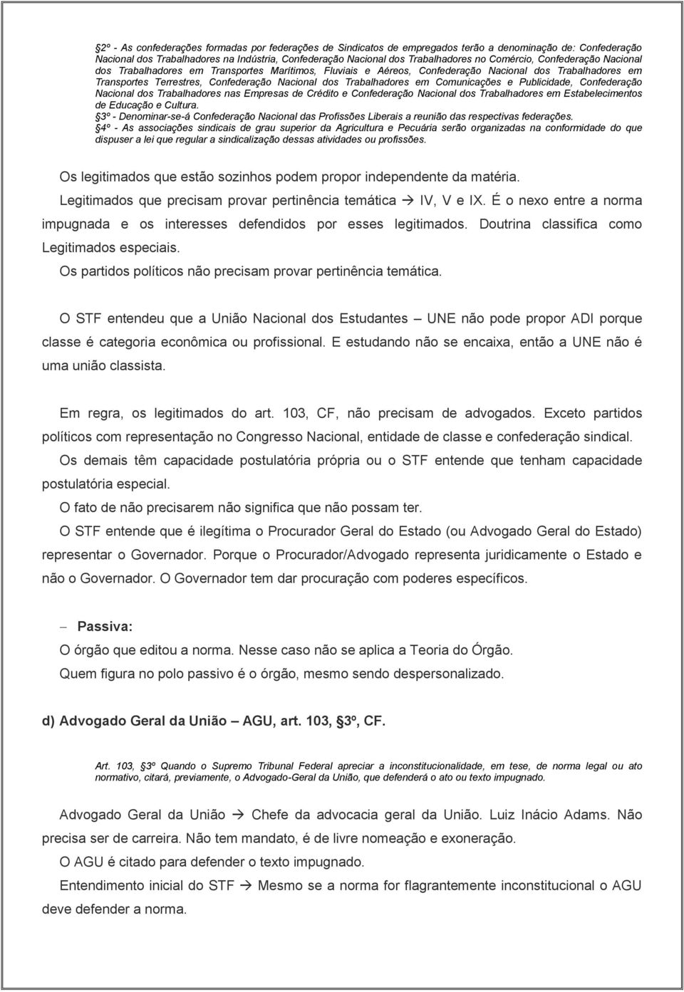 Trabalhadores em Comunicações e Publicidade, Confederação Nacional dos Trabalhadores nas Empresas de Crédito e Confederação Nacional dos Trabalhadores em Estabelecimentos de Educação e Cultura.