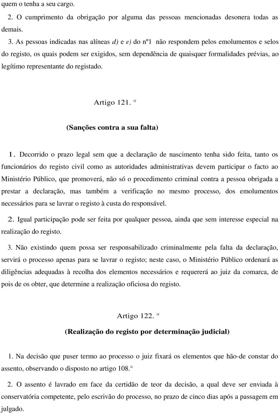 representante do registado. Artigo 121. (Sanções contra a sua falta) 1.