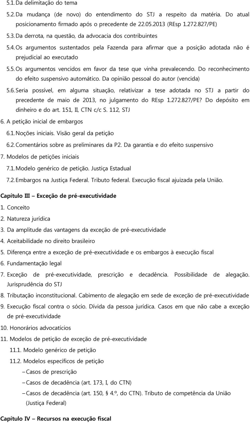 Do reconhecimento do efeito suspensivo automático. Da opinião pessoal do autor (vencida) 5.6.