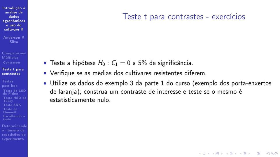 Utilize os do exemplo 3 da parte 1 do curso (exemplo dos