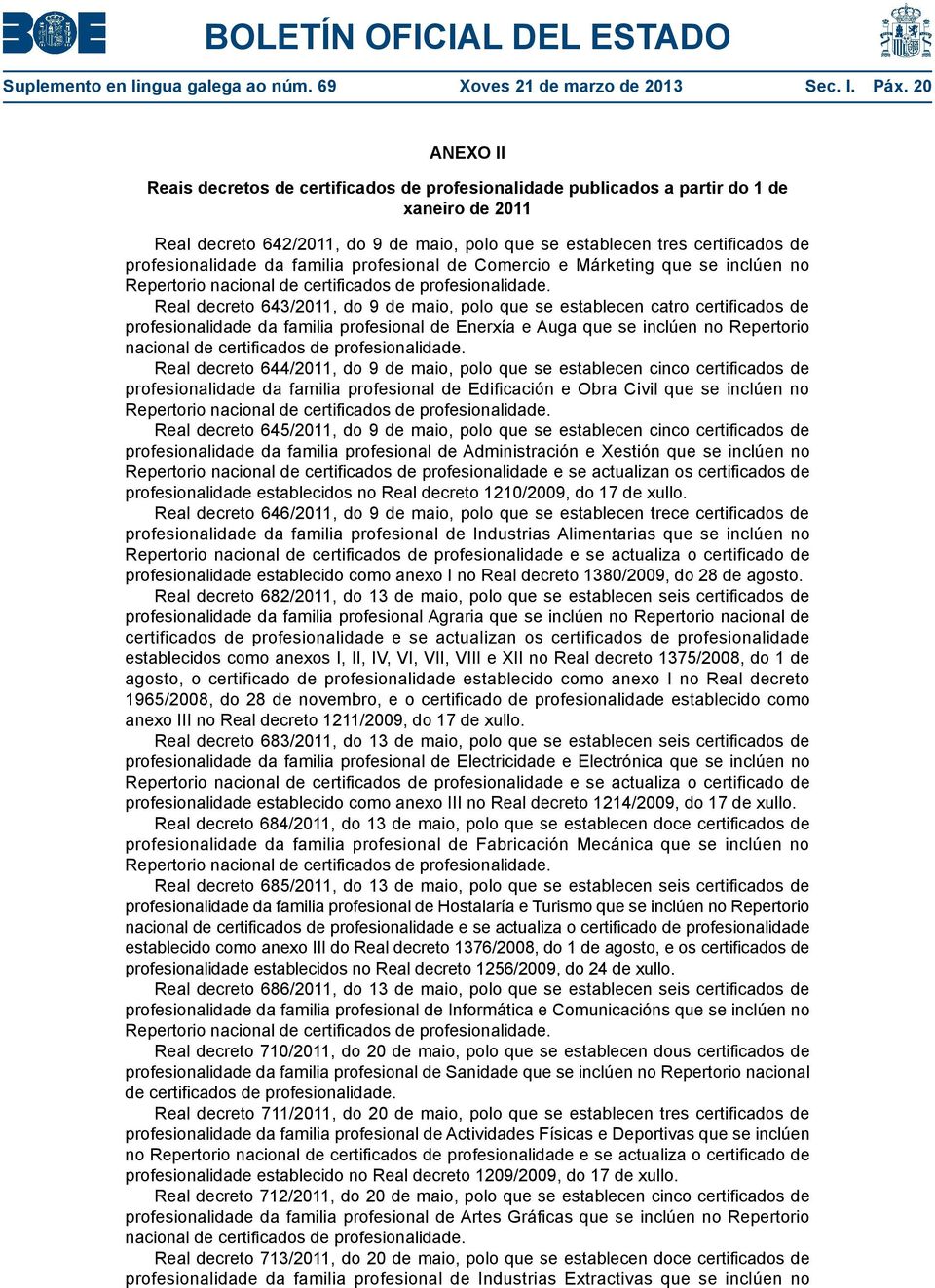 profesionalidade da familia profesional de Comercio e Márketing que se inclúen no Real decreto 643/2011, do 9 de maio, polo que se establecen catro certificados de profesionalidade da familia