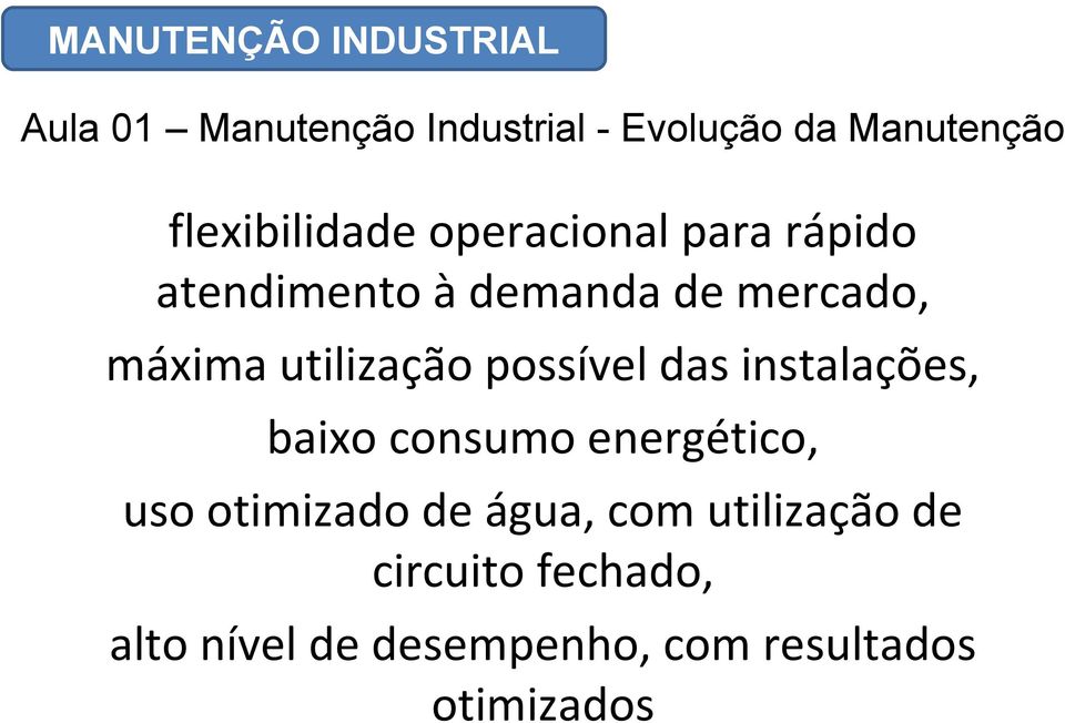 consumo energético, uso otimizado de água, com utilização de