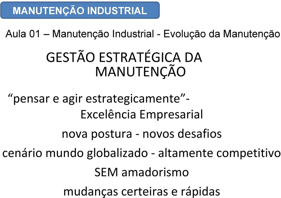 postura - novos desafios cenário mundo globalizado -