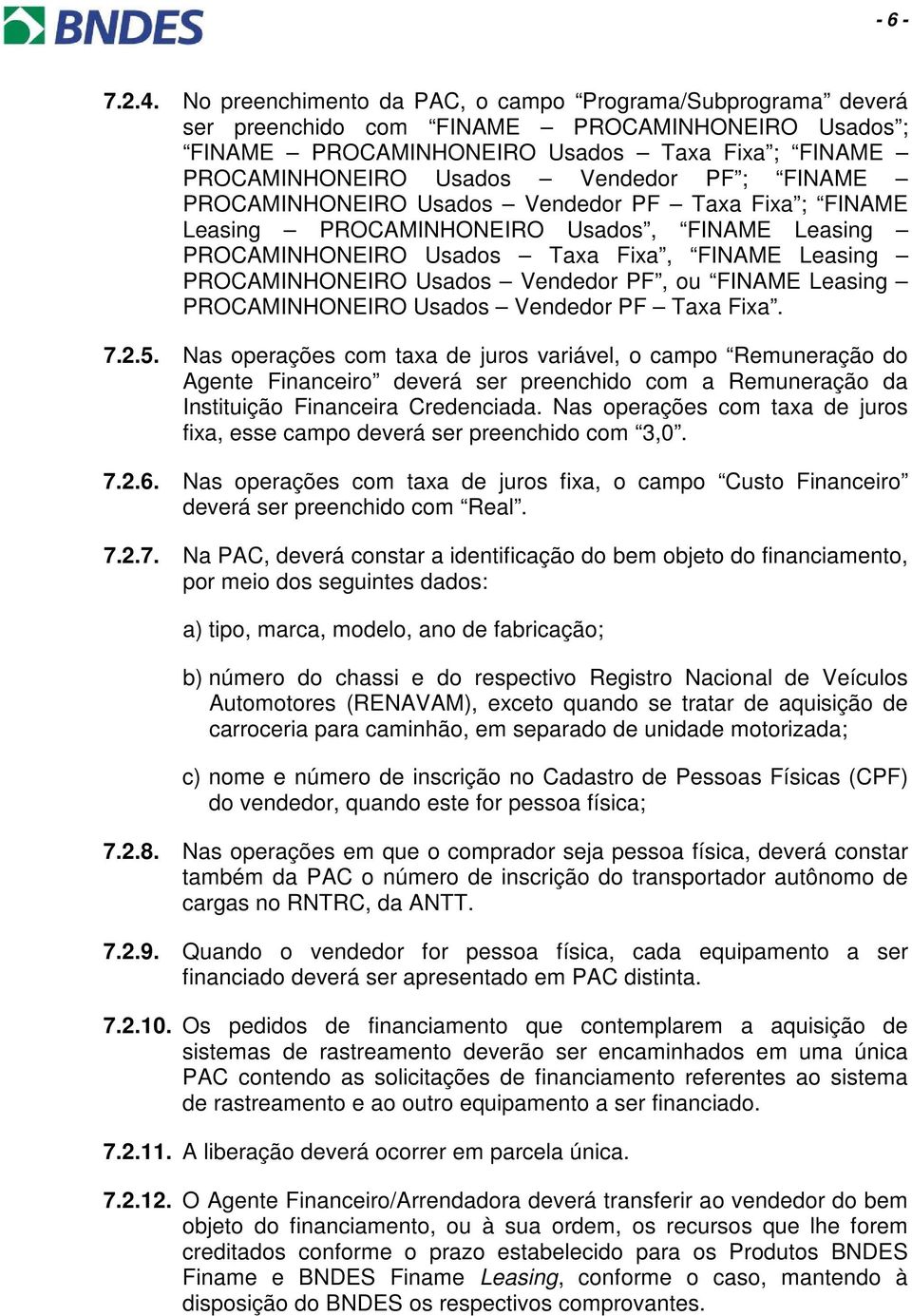 FINAME PROCAMINHONEIRO Usados Vendedor PF Taxa Fixa ; FINAME Leasing PROCAMINHONEIRO Usados, FINAME Leasing PROCAMINHONEIRO Usados Taxa Fixa, FINAME Leasing PROCAMINHONEIRO Usados Vendedor PF, ou