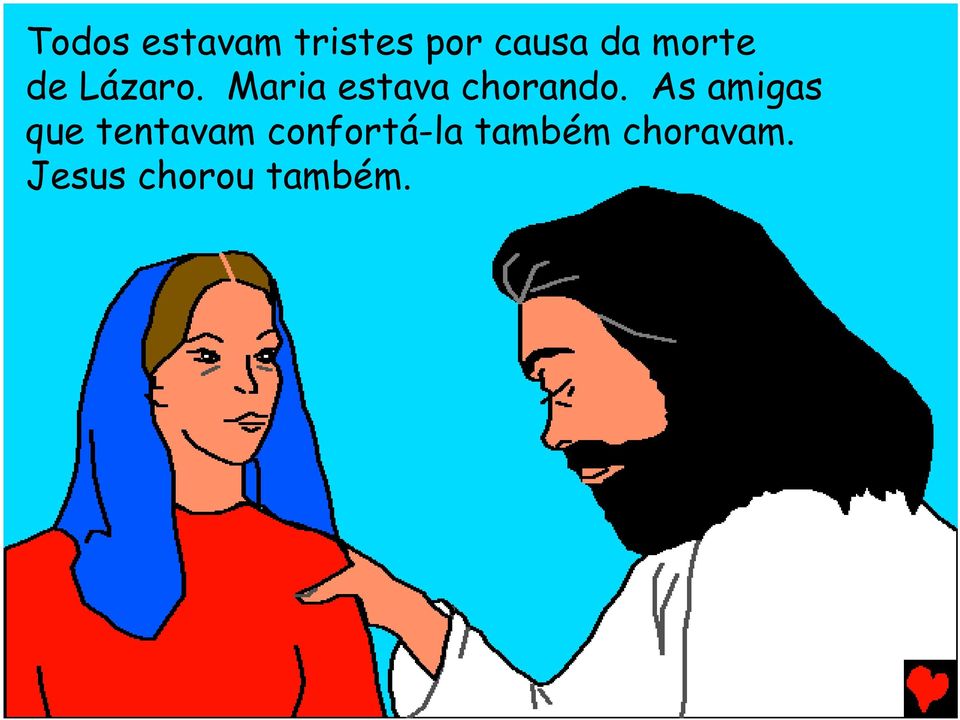 Maria estava chorando.