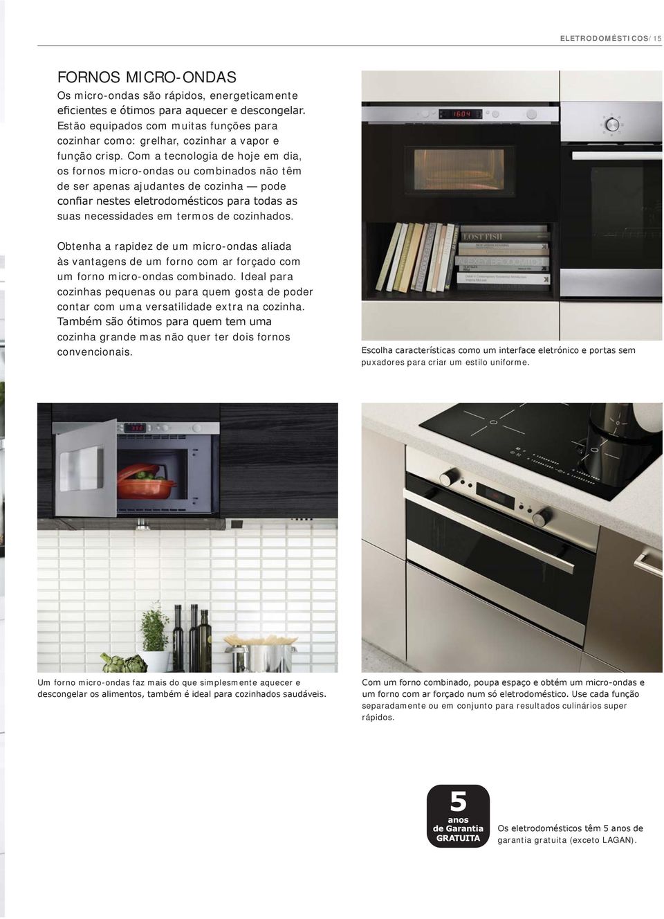 Obtenha a rapidez de um micro-ondas aliada às vantagens de um forno com ar forçado com um forno micro-ondas combinado.