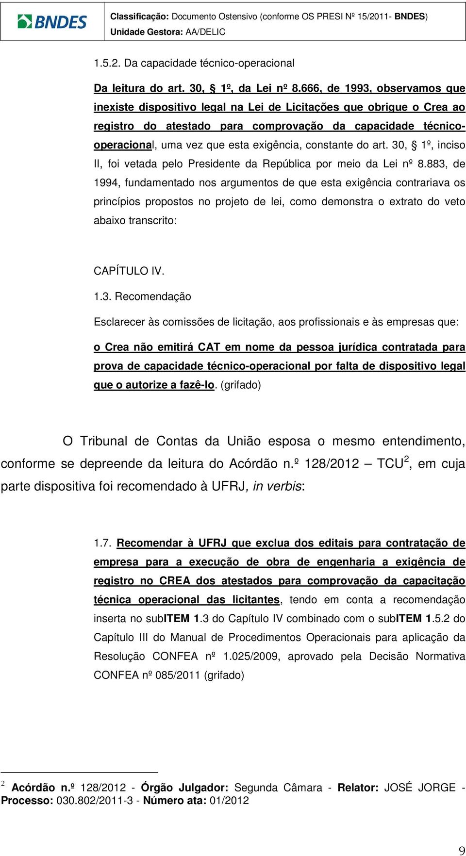 constante do art. 30, 1º, inciso II, foi vetada pelo Presidente da República por meio da Lei nº 8.