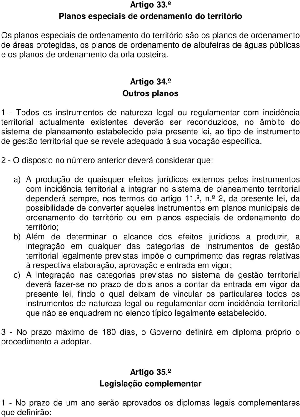 públicas e os planos de ordenamento da orla costeira. Artigo 34.