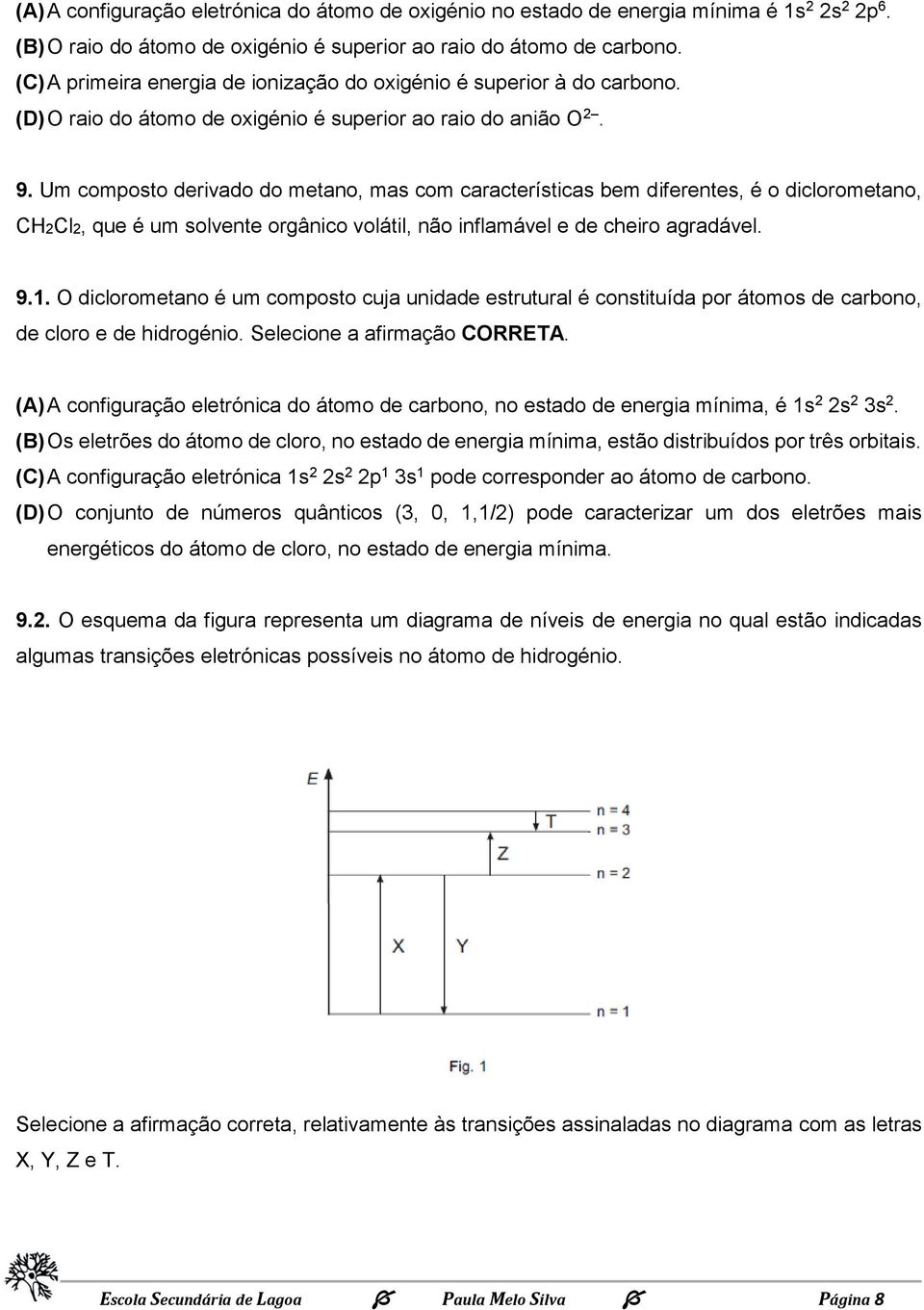 Um composto derivado do metano, mas com características bem diferentes, é o diclorometano, CH2Cl2, que é um solvente orgânico volátil, não inflamável e de cheiro agradável. 9.1.