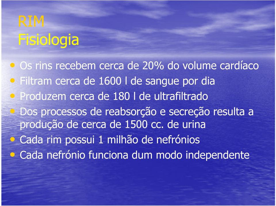 processos de reabsorção e secreção resulta a produção de cerca de 1500 cc.