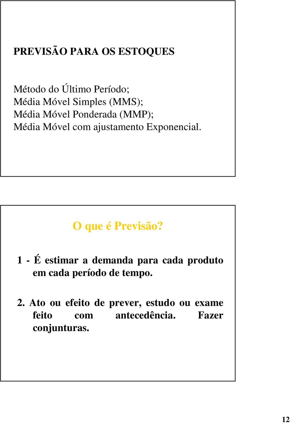 O que é Previsão?