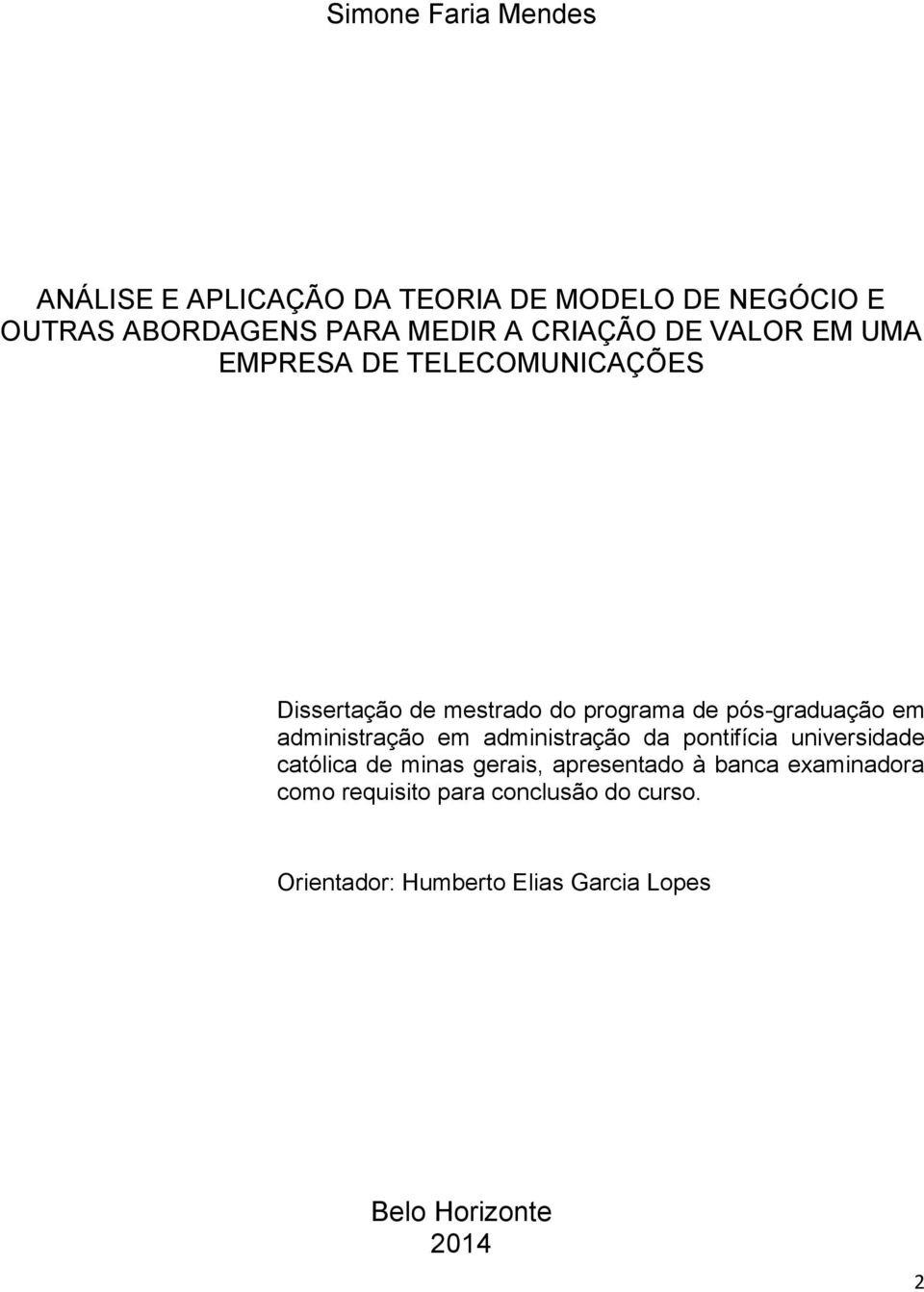 administração em administração da pontifícia universidade católica de minas gerais, apresentado à banca