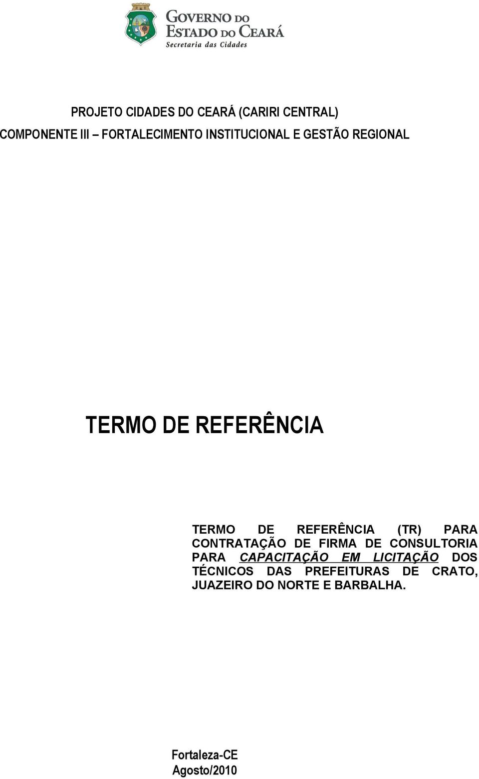 PARA CONTRATAÇÃO DE FIRMA DE CONSULTORIA PARA CAPACITAÇÃO EM LICITAÇÃO DOS