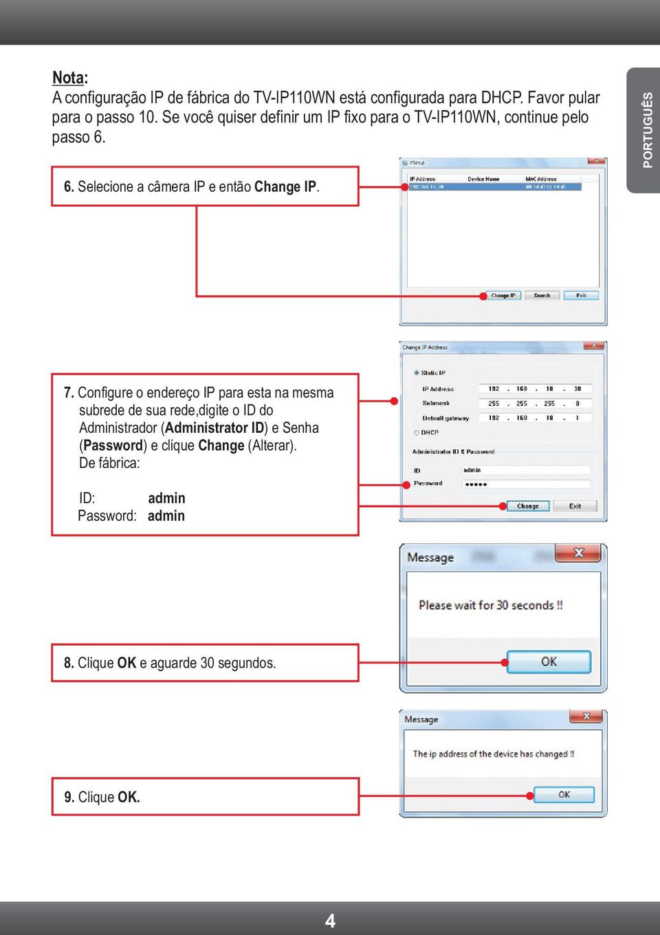 Selecione a câmera IP e então Change IP. 7.