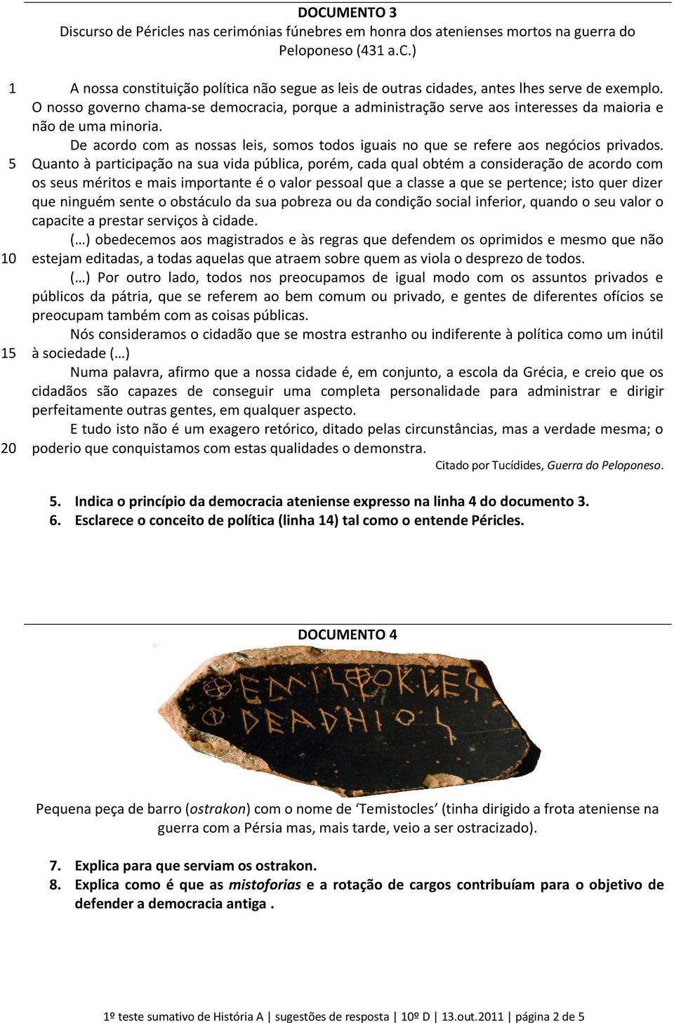 De acordo com as nossas leis, somos todos iguais no que se refere aos negócios privados.