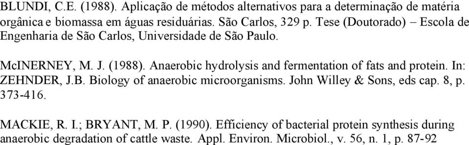Anaerobic hydrolysis and fermentation of fats and protein. In: ZEHNDER, J.B. Biology of anaerobic microorganisms. John Willey & Sons, eds cap.