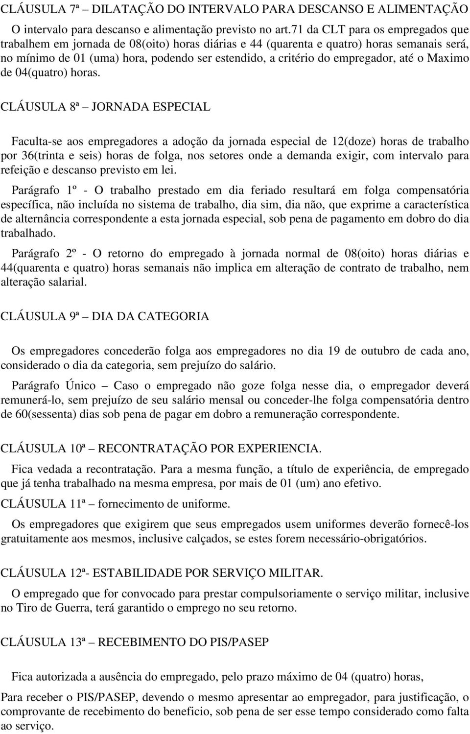 empregador, até o Maximo de 04(quatro) horas.