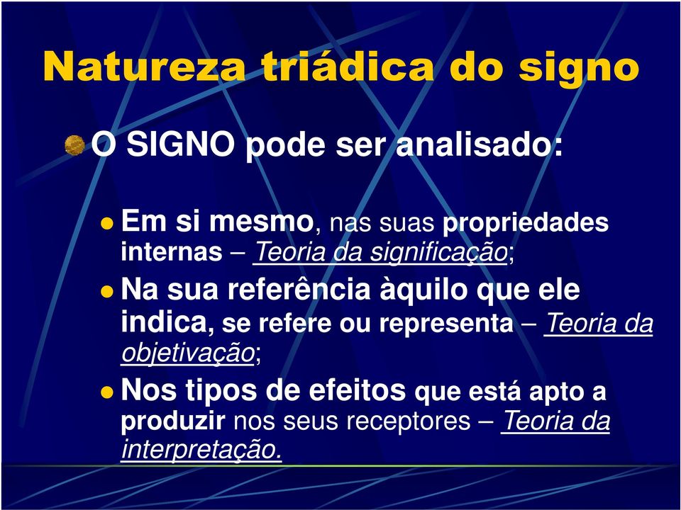 que ele indica, se refere ou representa Teoria da objetivação; Nos tipos de